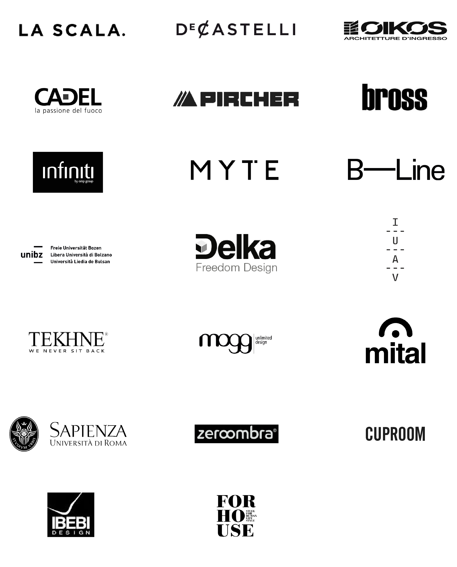 Loghi dei clienti: La Scala, De Castelli, Oikos, Cadel, Pircher, Bross, Infiniti, Myte, B-Line, unibz, Delka, IUAV, Tekhne, Mogg, Mital, Sapienza Università di Roma, Zeroombra, Cuproom, Ibebi Design, Forhouse